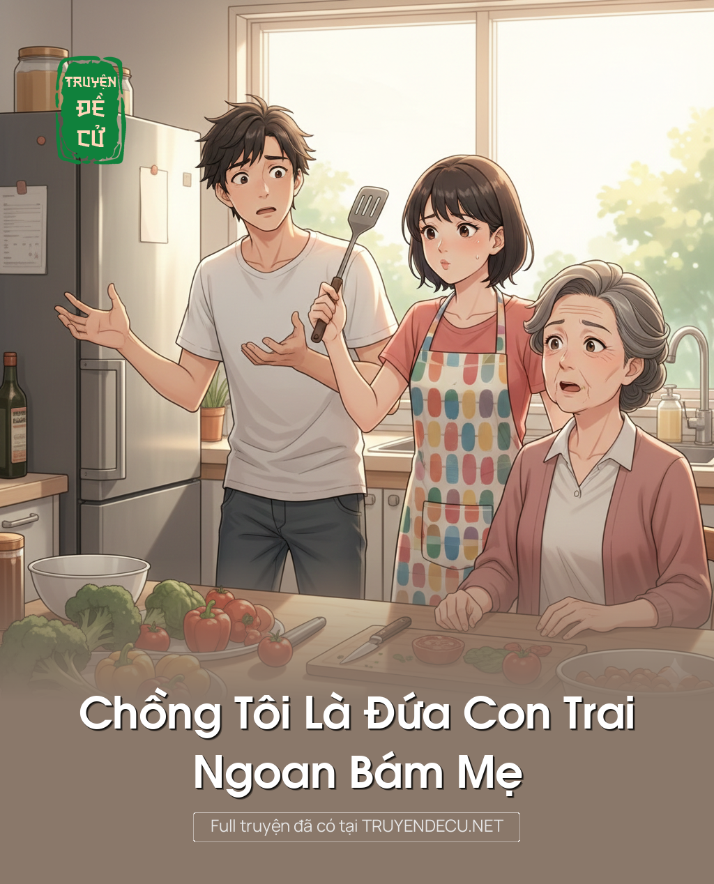 
                            Chồng Tôi Là Đứa Con Trai Ngoan Bám Mẹ