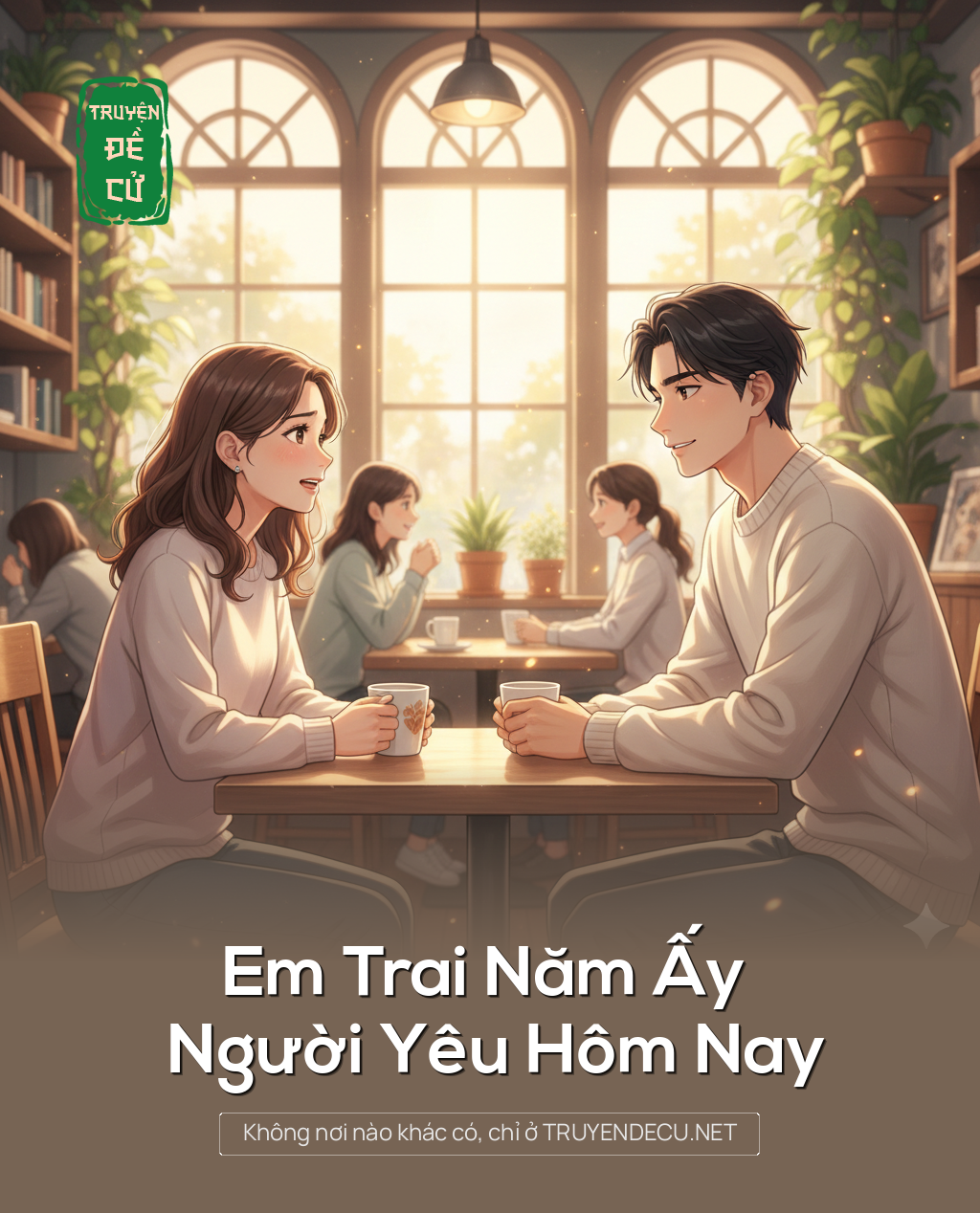 
                            Em Trai Năm Ấy Người Yêu Hôm Nay