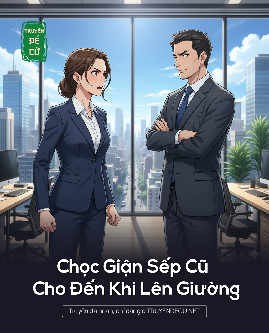 
                            Chọc Giận Sếp Cũ Cho Đến Khi Lên Giường