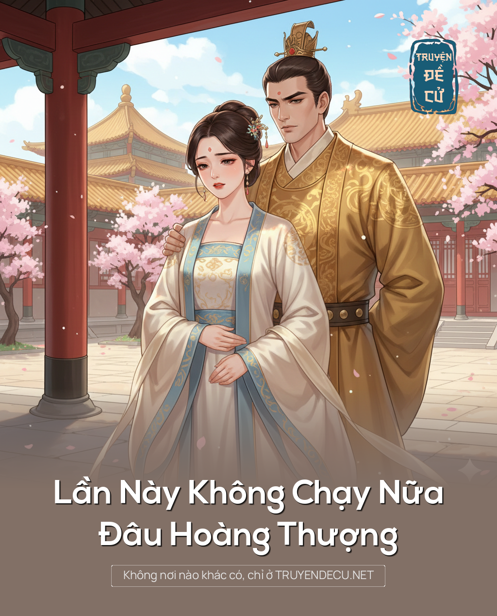 
                            Lần Này Không Chạy Nữa Đâu Hoàng Thượng