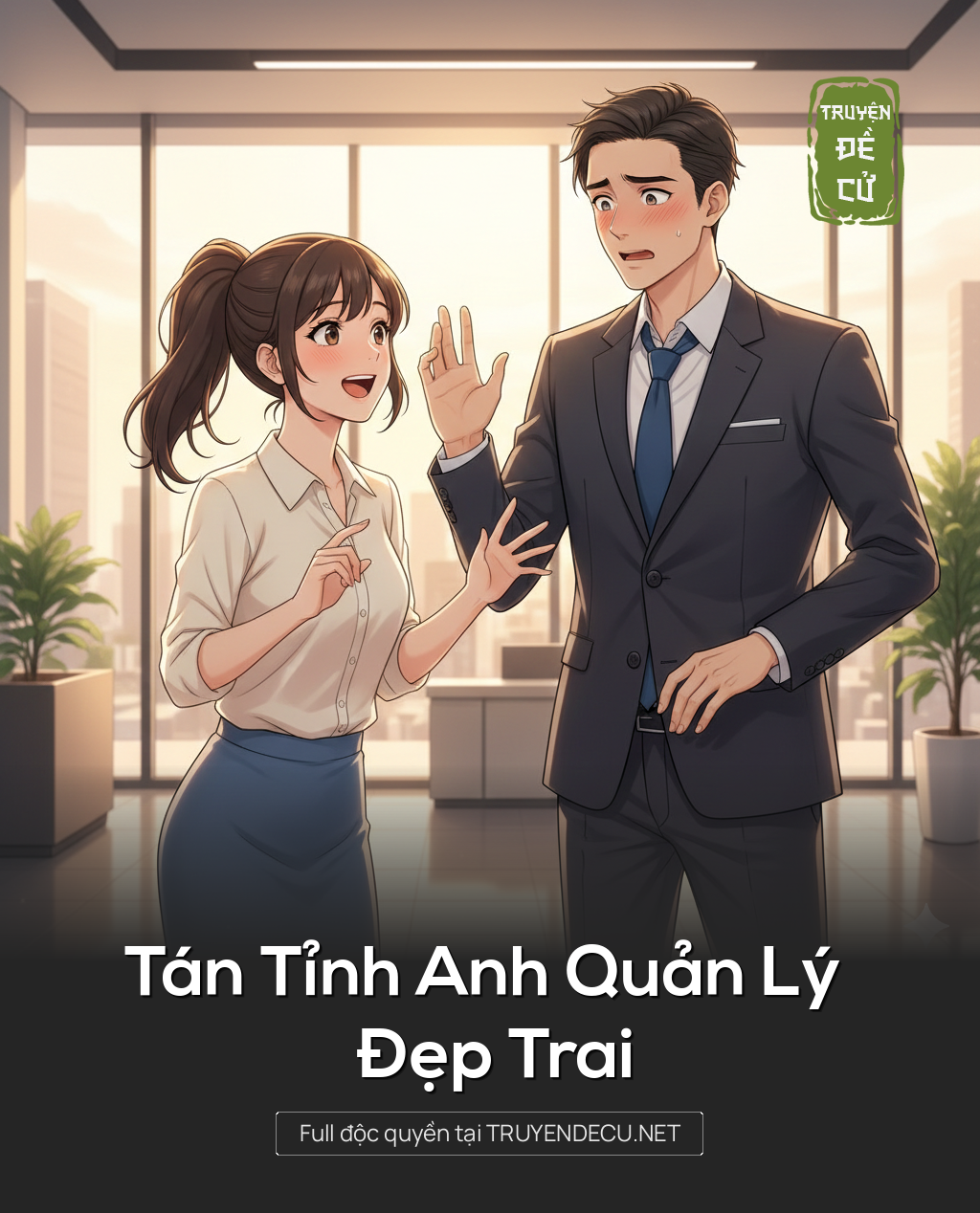 
                            Tán Tỉnh Anh Quản Lý Đẹp Trai