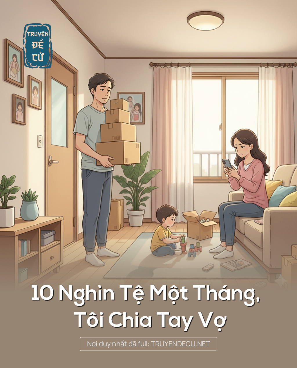 
                            10 Nghìn Tệ Một Tháng, Tôi Chia Tay Vợ