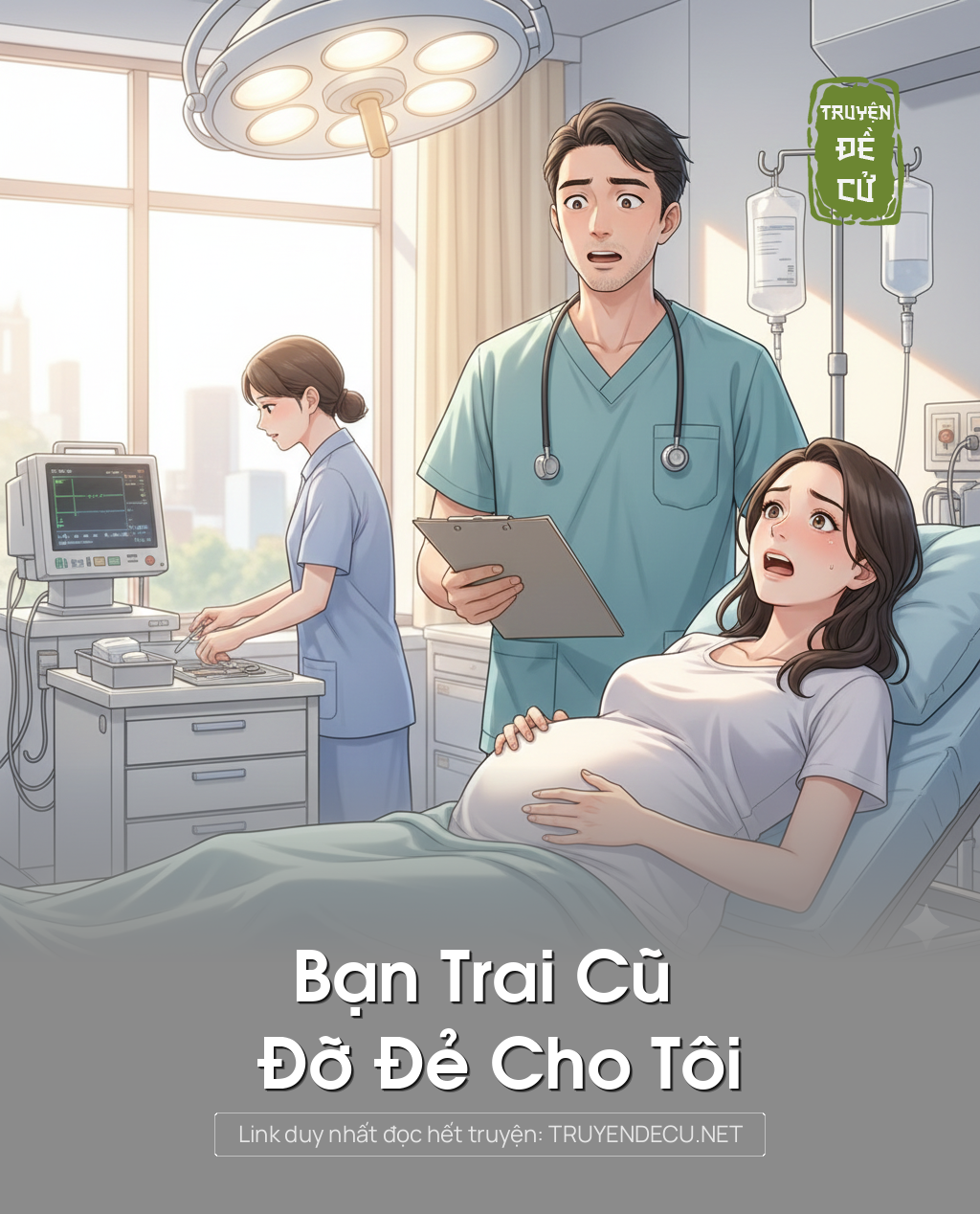 
                            Bạn Trai Cũ Đỡ Đẻ Cho Tôi
