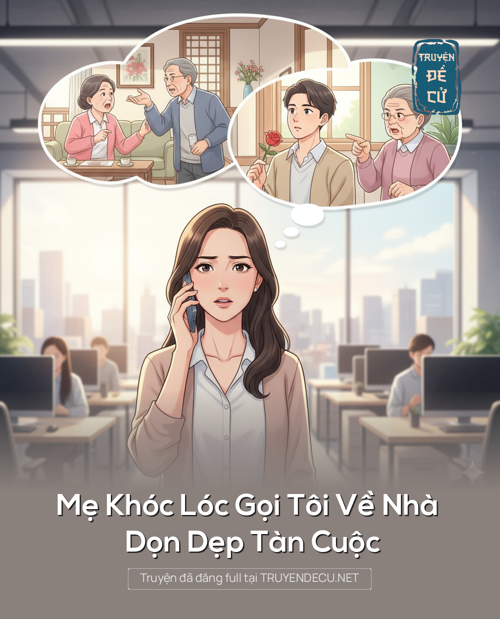 
                            Mẹ Khóc Lóc Gọi Tôi Về Nhà Dọn Dẹp Tàn Cuộc