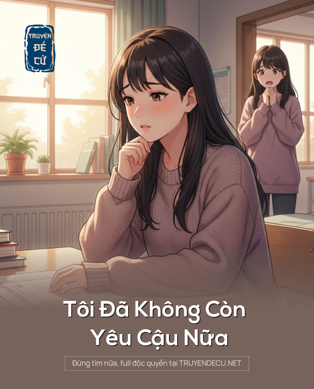 
                            Tôi Đã Không Còn Yêu Cậu Nữa