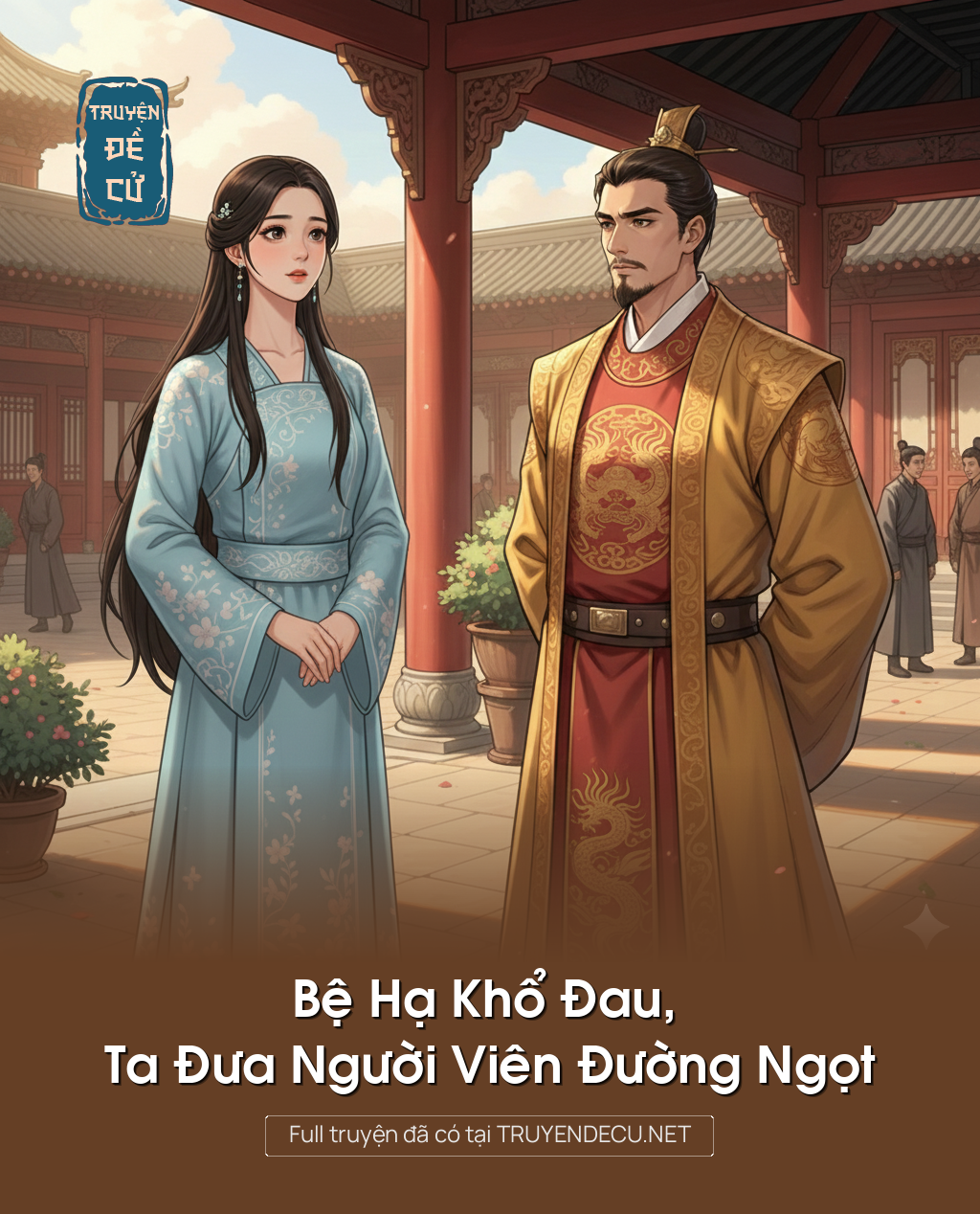 
                            Bệ Hạ Khổ Đau, Ta Đưa Người Viên Đường Ngọt