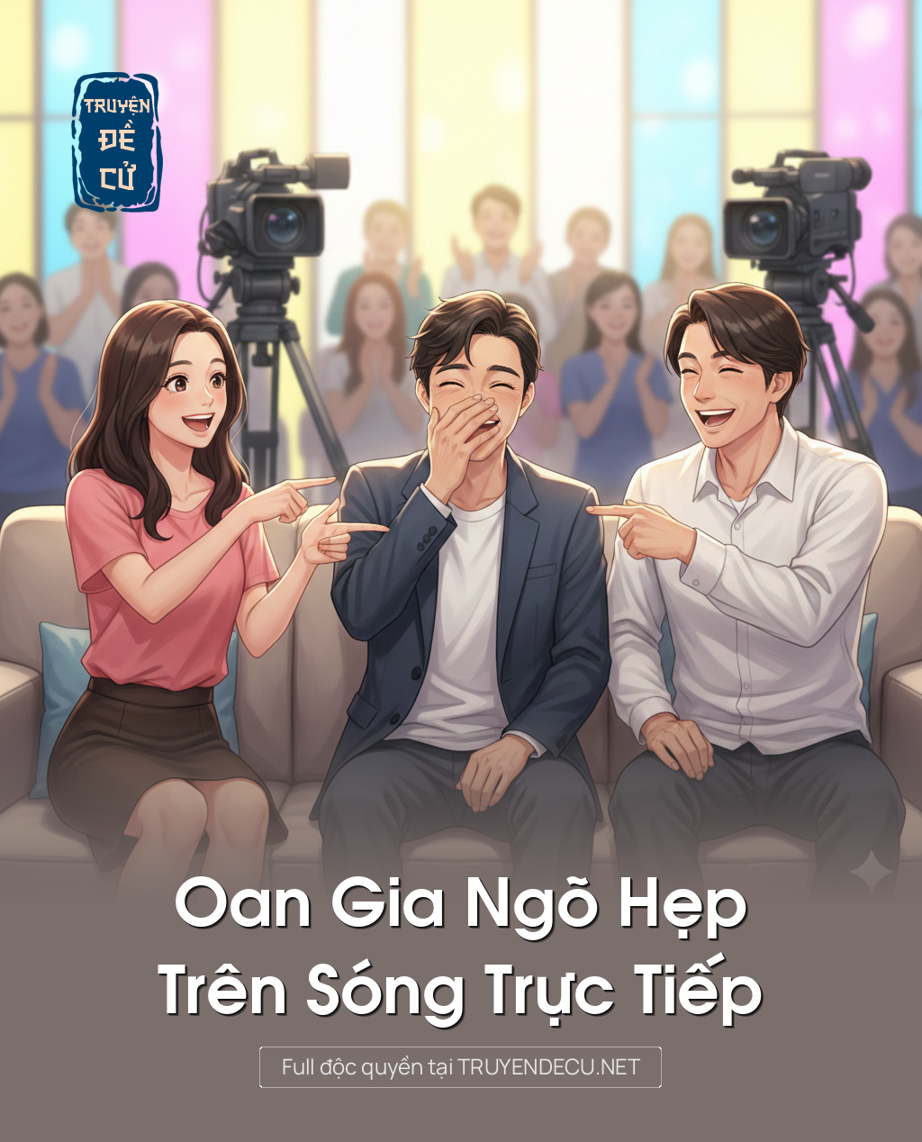 
                            Oan Gia Ngõ Hẹp Trên Sóng Trực Tiếp