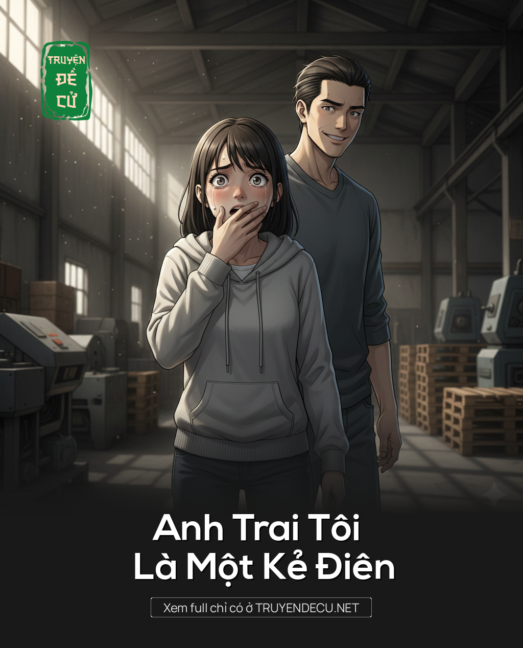 
                            Anh Trai Tôi Là Một Kẻ Điên