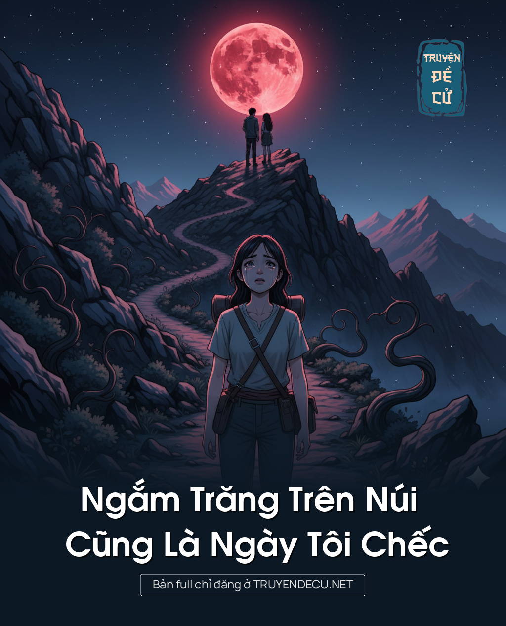 
                            Ngắm Trăng Trên Núi Cũng Là Ngày Tôi Chếc