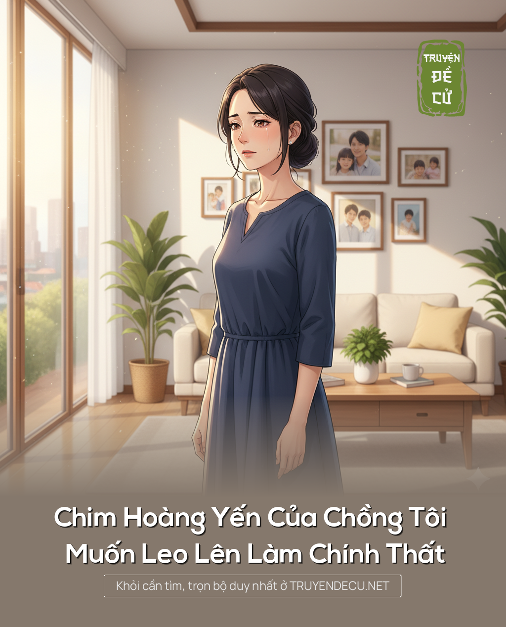 
                            Chim Hoàng Yến Của Chồng Tôi Muốn Leo Lên Làm Chính Thất