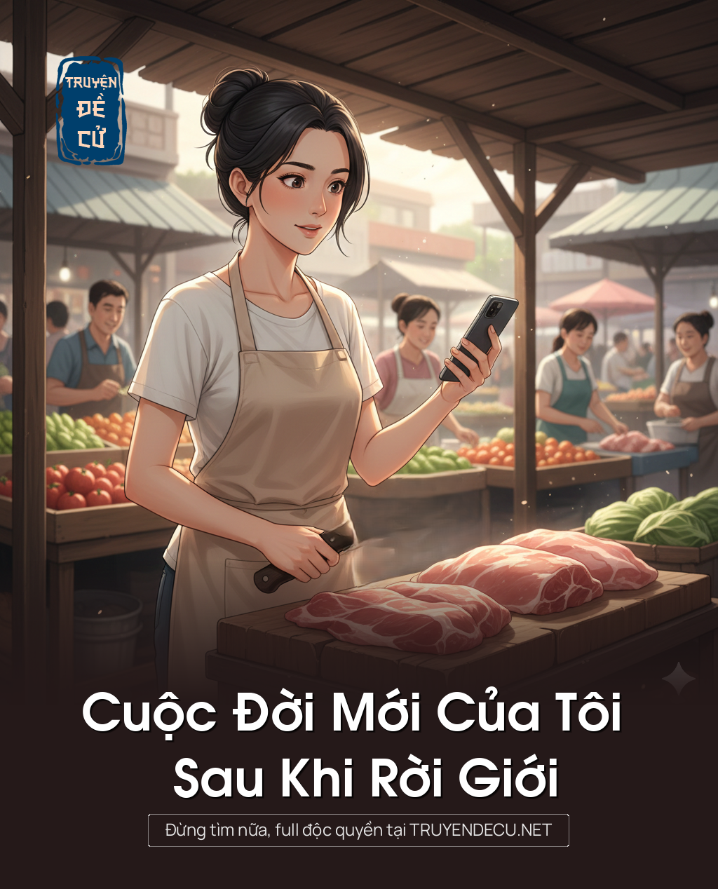 
                            Cuộc Đời Mới Của Tôi Sau Khi Rời Giới