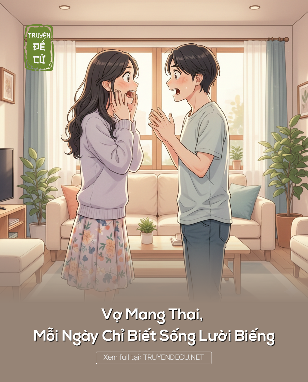 
                            Vợ Mang Thai, Mỗi Ngày Chỉ Biết Sống Lười Biếng