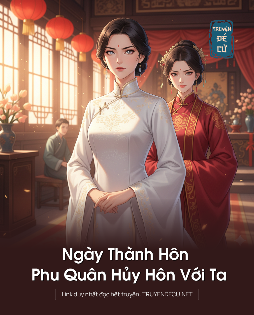 
                            Ngày Thành Hôn Phu Quân Hủy Hôn Với Ta