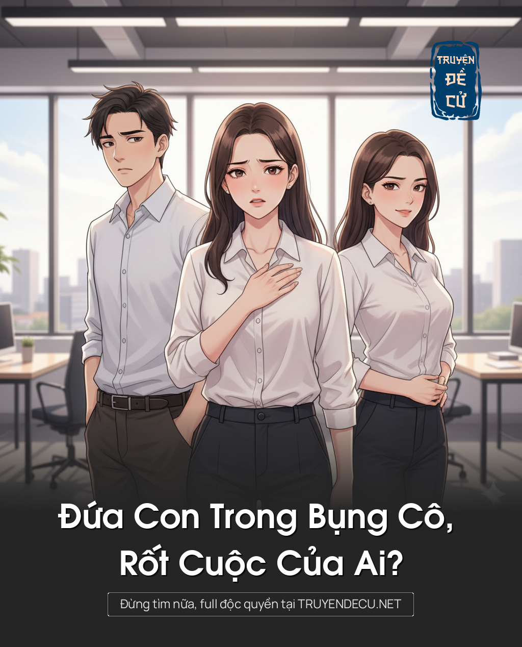 
                            Đứa Con Trong Bụng Cô, Rốt Cuộc Của Ai?