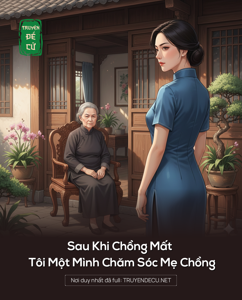 
                            Sau Khi Chồng Mất Tôi Một Mình Chăm Sóc Mẹ Chồng