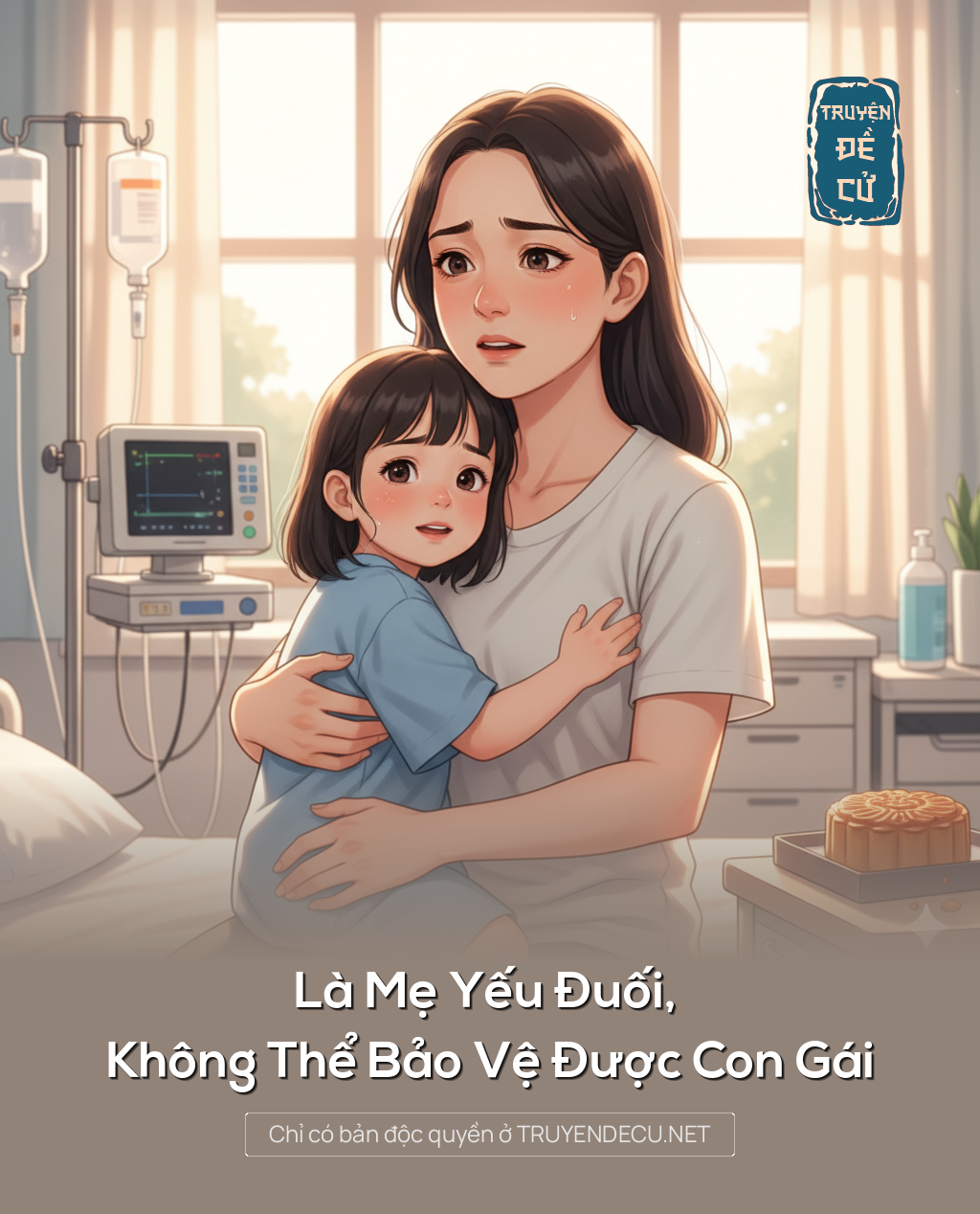 
                            Là Mẹ Yếu Đuối, Không Thể Bảo Vệ Được Con Gái