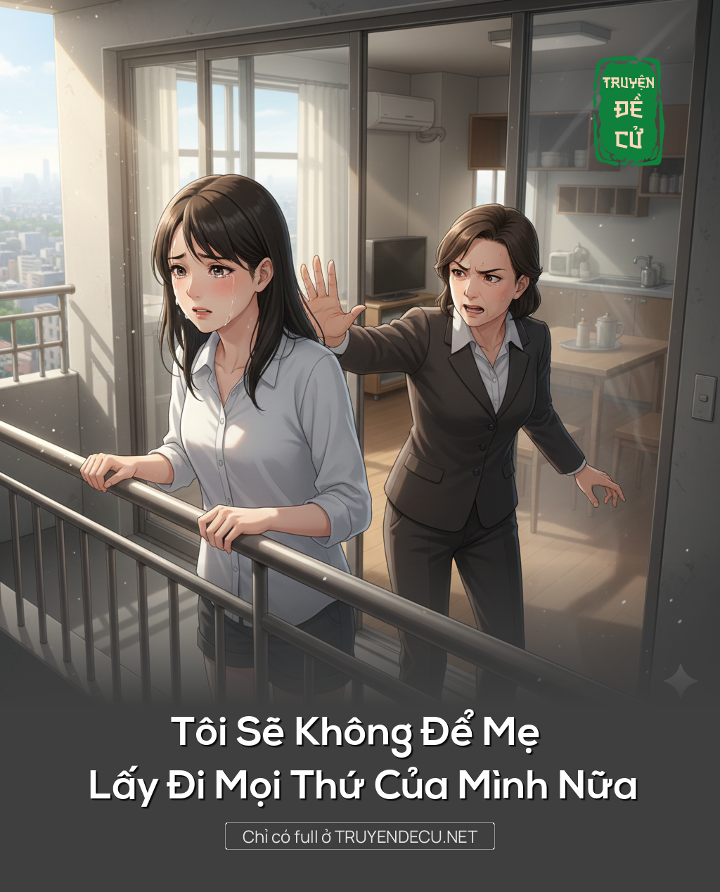 
                            Tôi Sẽ Không Để Mẹ Lấy Đi Mọi Thứ Của Mình Nữa