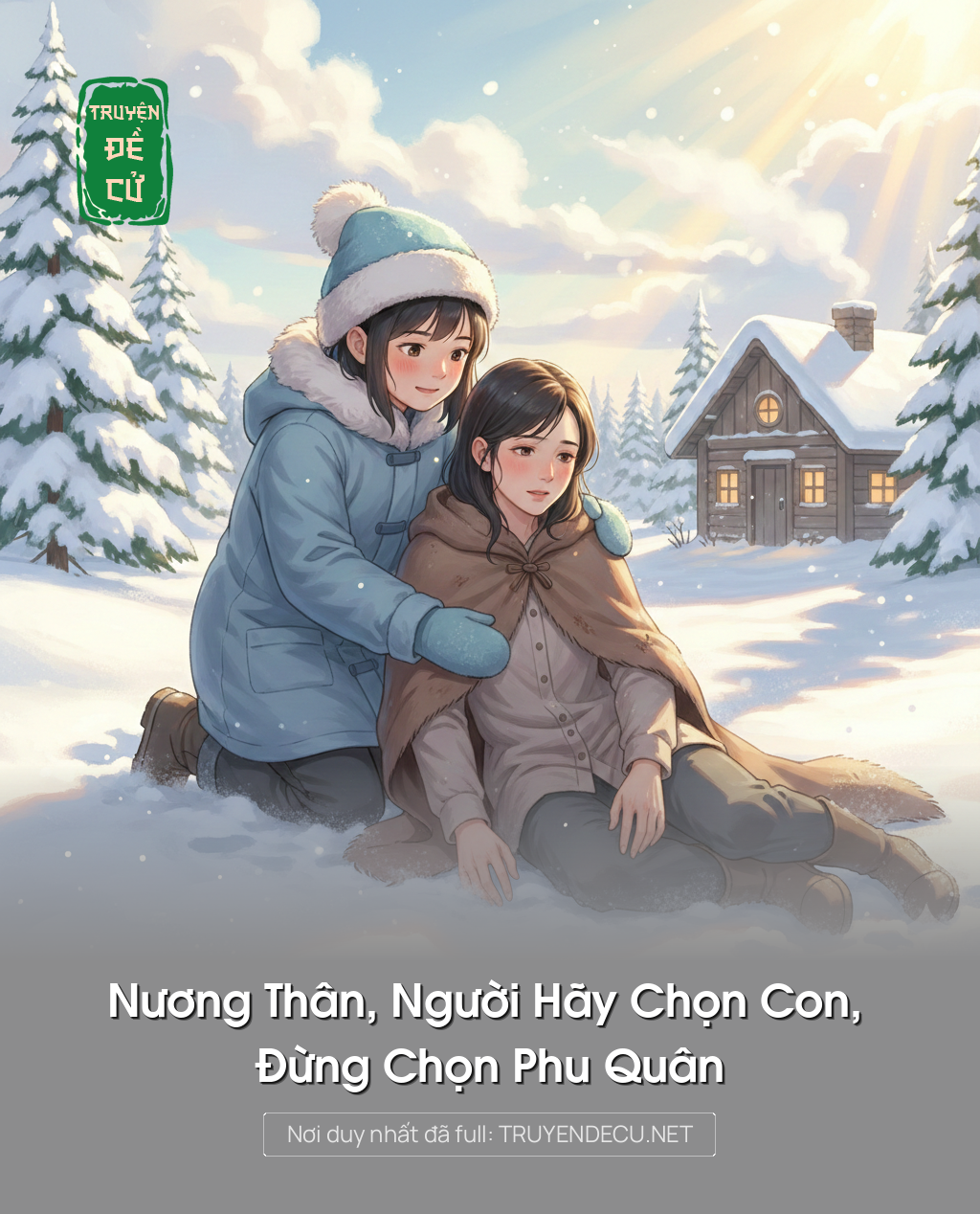 
                            Nương Thân, Người Hãy Chọn Con, Đừng Chọn Phu Quân