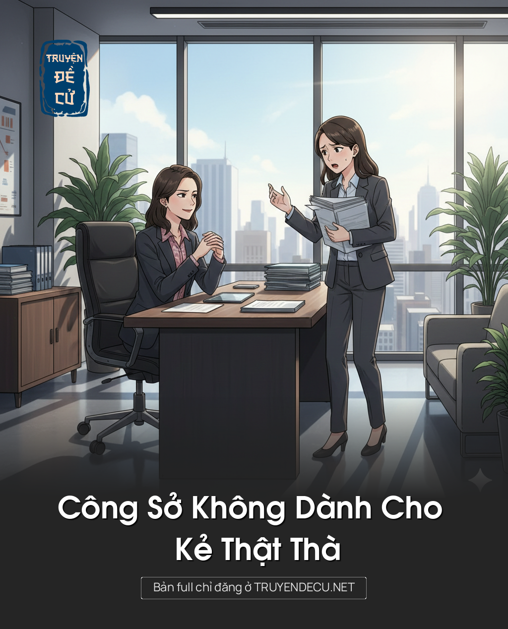 
                            Công Sở Không Dành Cho Kẻ Thật Thà