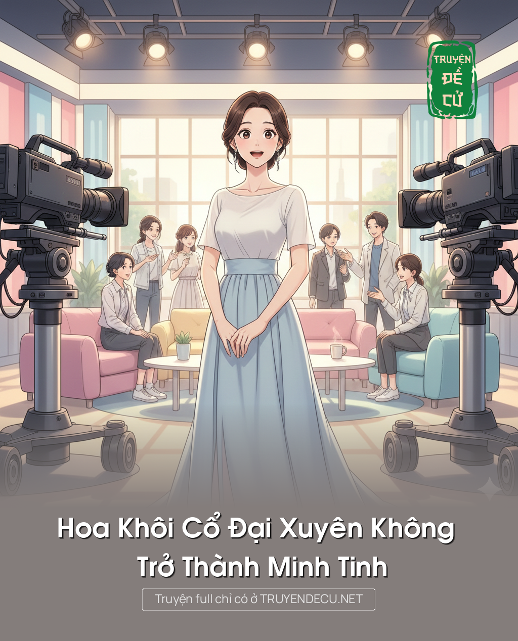 Hoa Khôi Cổ Đại Xuyên Không Trở Thành Minh Tinh