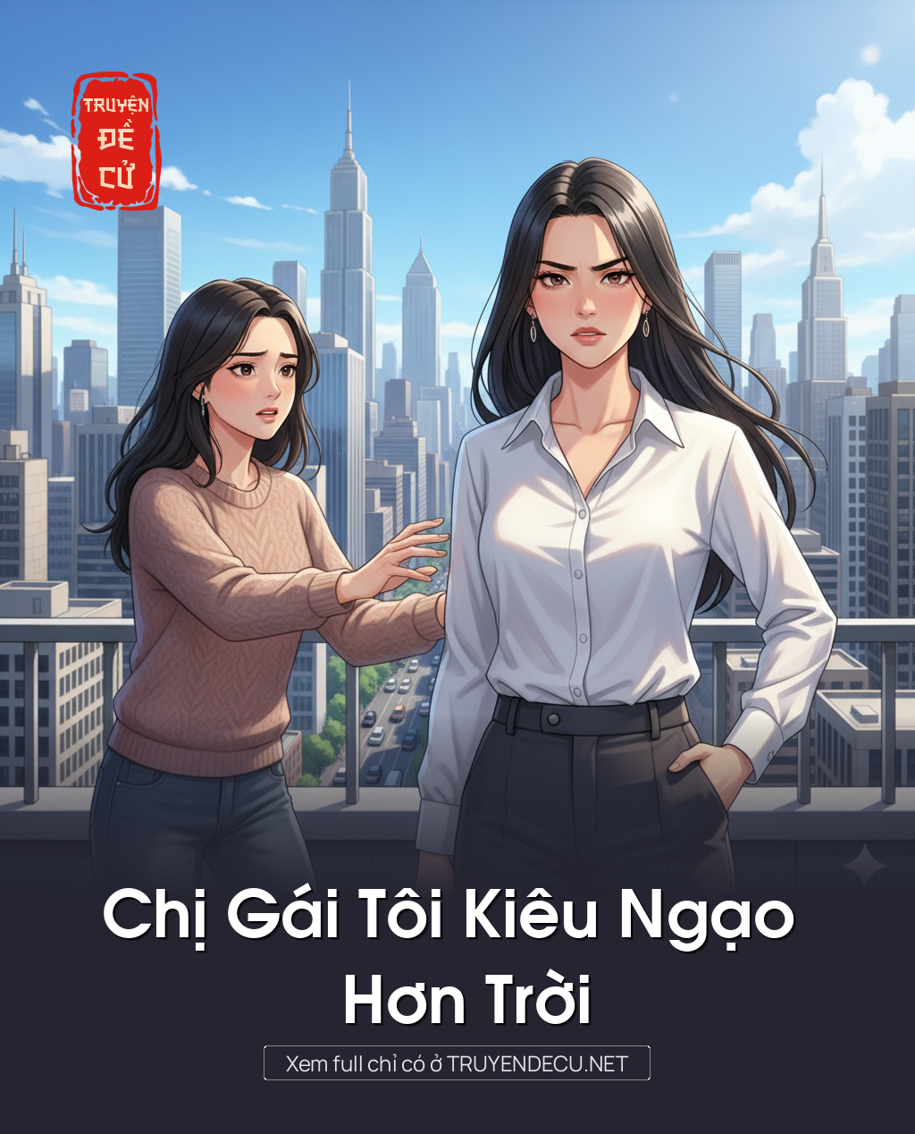 
                            Chị Gái Tôi Kiêu Ngạo Hơn Trời