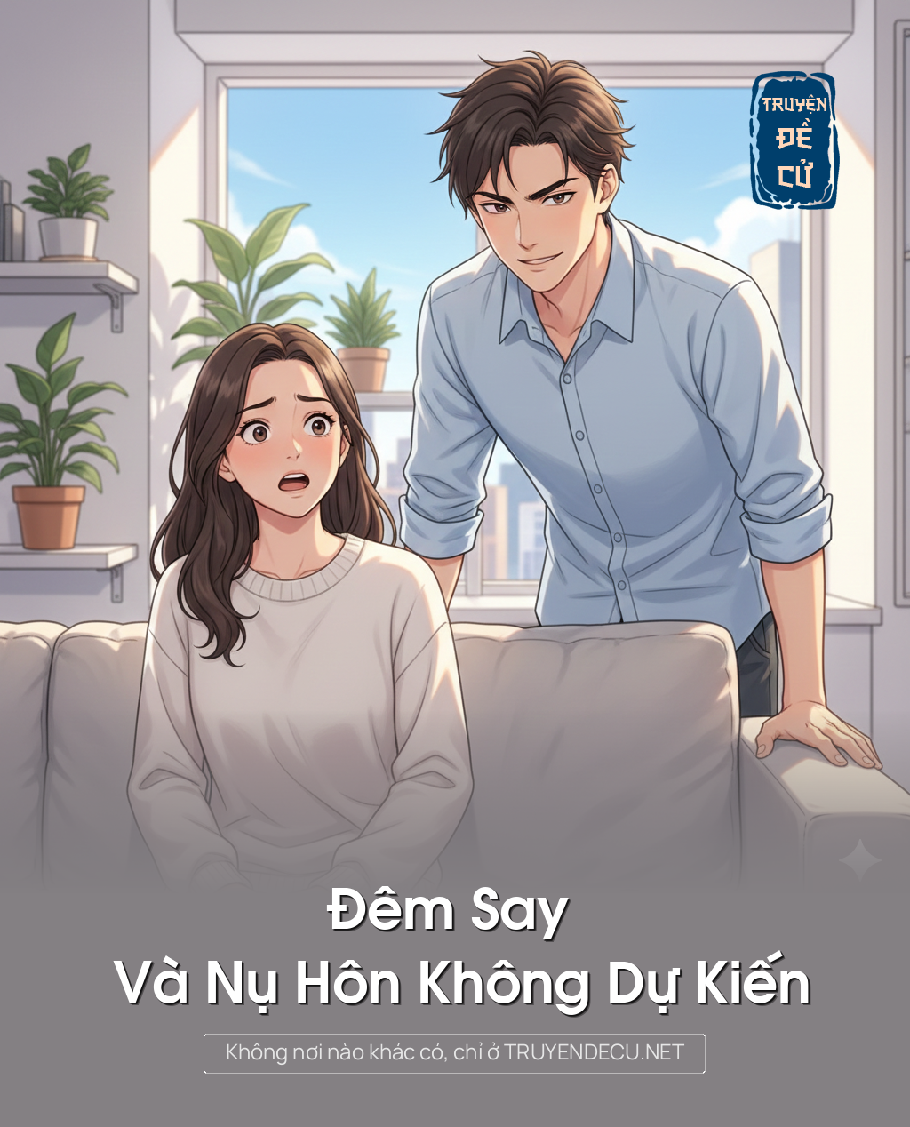 
                            Đêm Say Và Nụ Hôn Không Dự Kiến