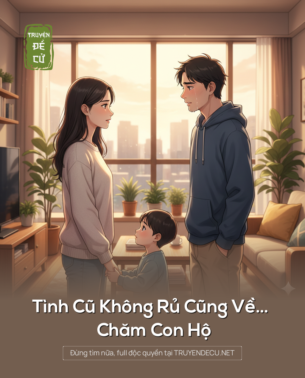 
                            Tình Cũ Không Rủ Cũng Về… Chăm Con Hộ
