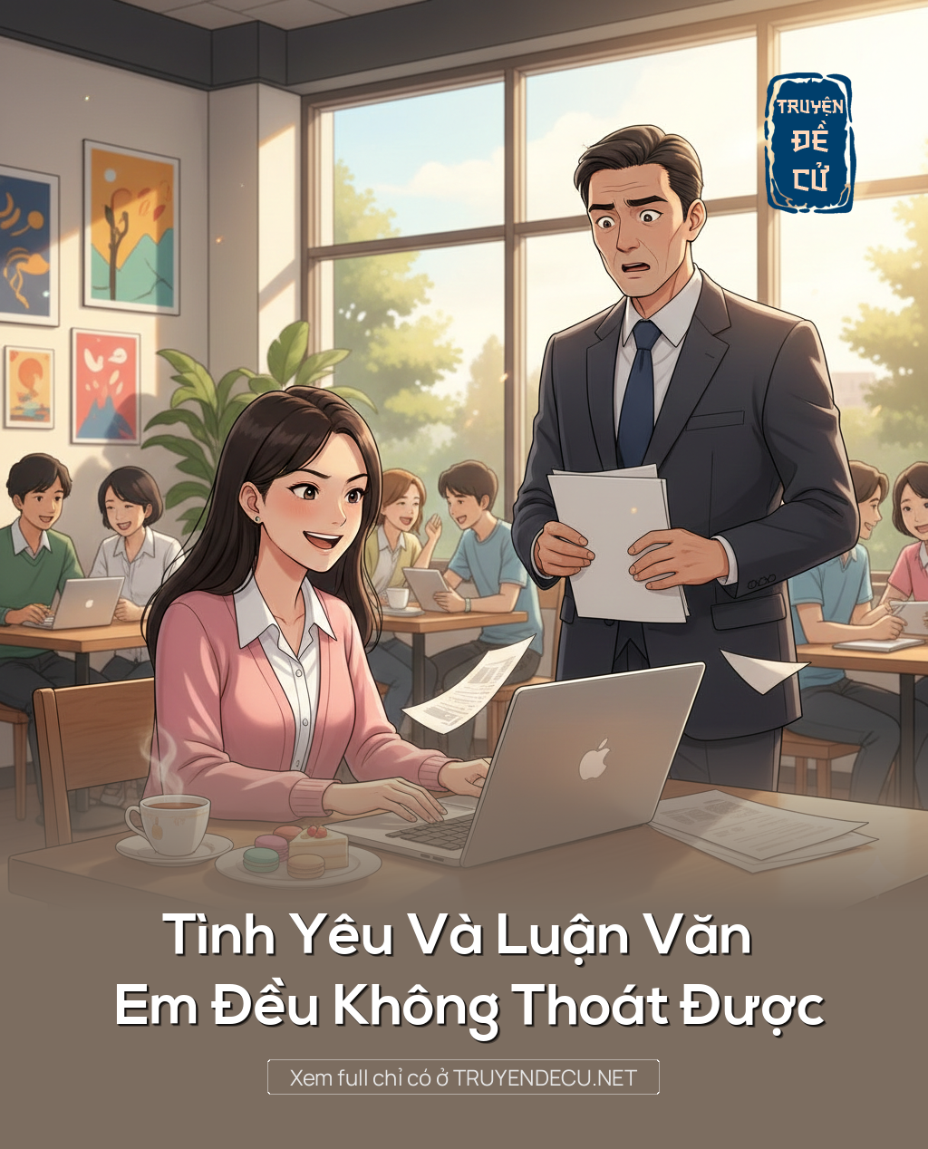 
                            Tình Yêu Và Luận Văn Em Đều Không Thoát Được