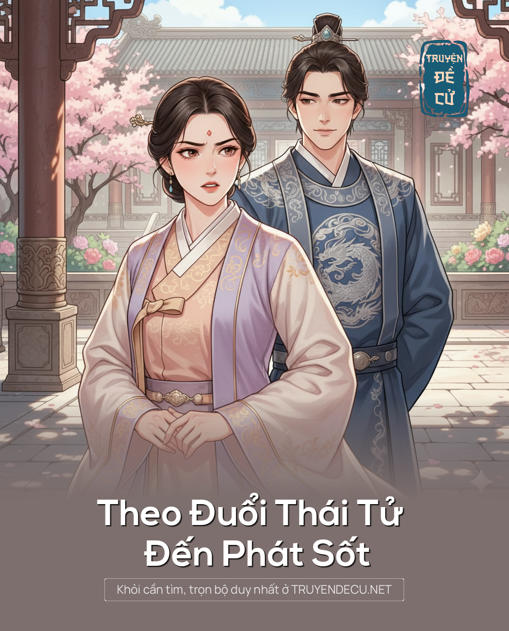 
                            Theo Đuổi Thái Tử Đến Phát Sốt