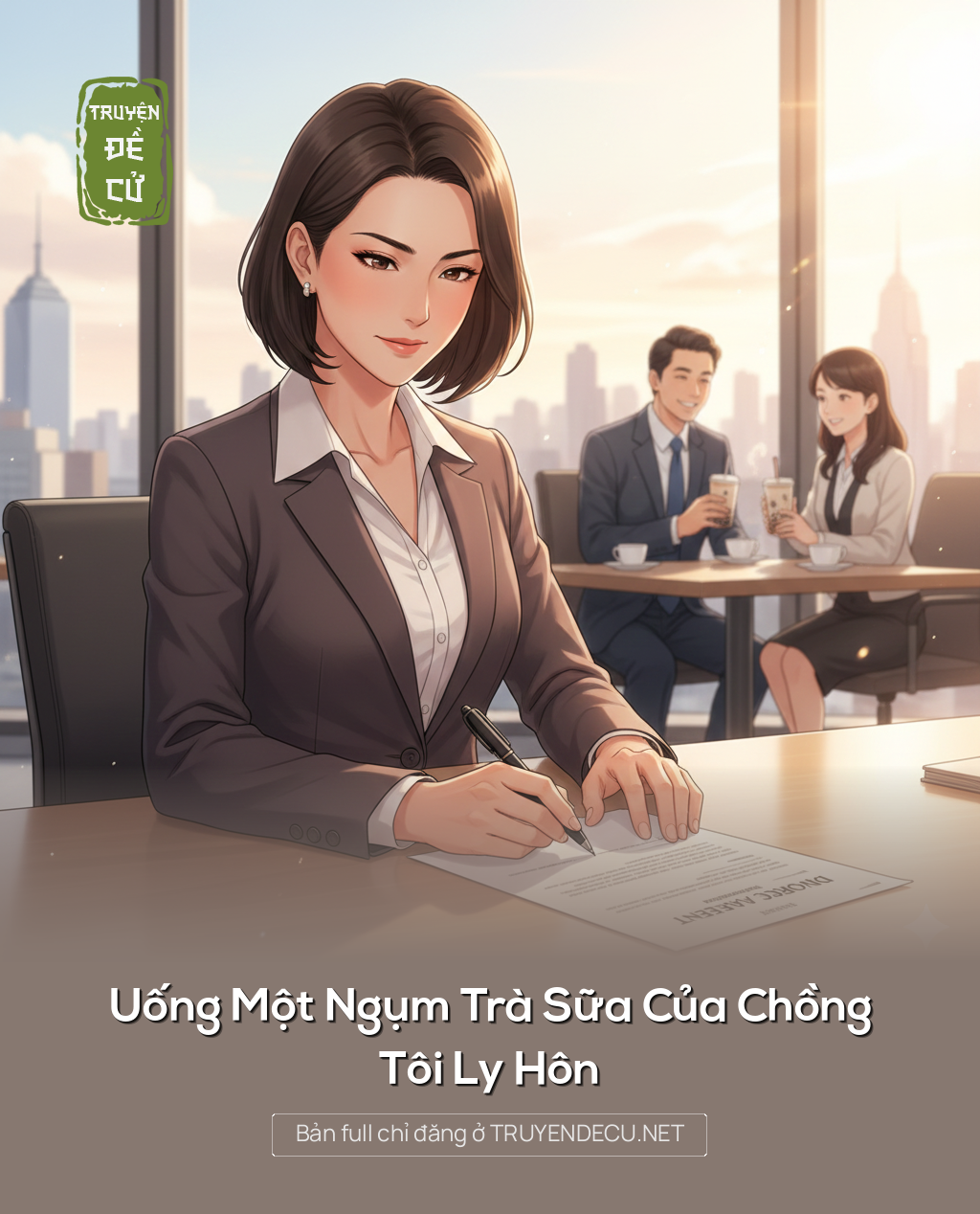 
                            Uống Một Ngụm Trà Sữa Của Chồng, Tôi Ly Hôn