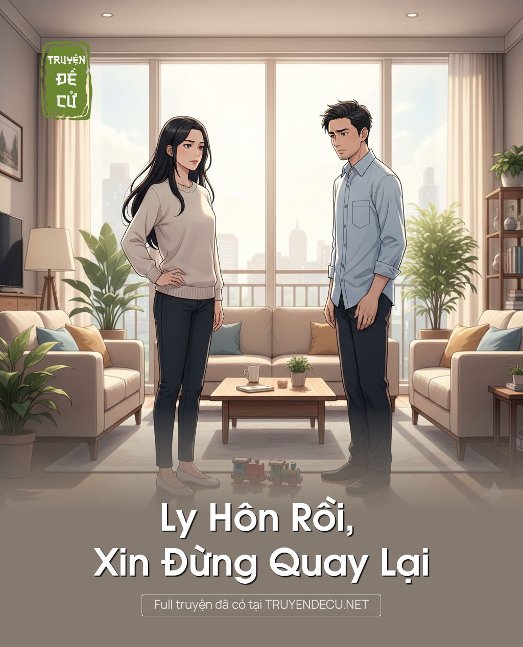 
                            Ly Hôn Rồi, Xin Đừng Quay Lại