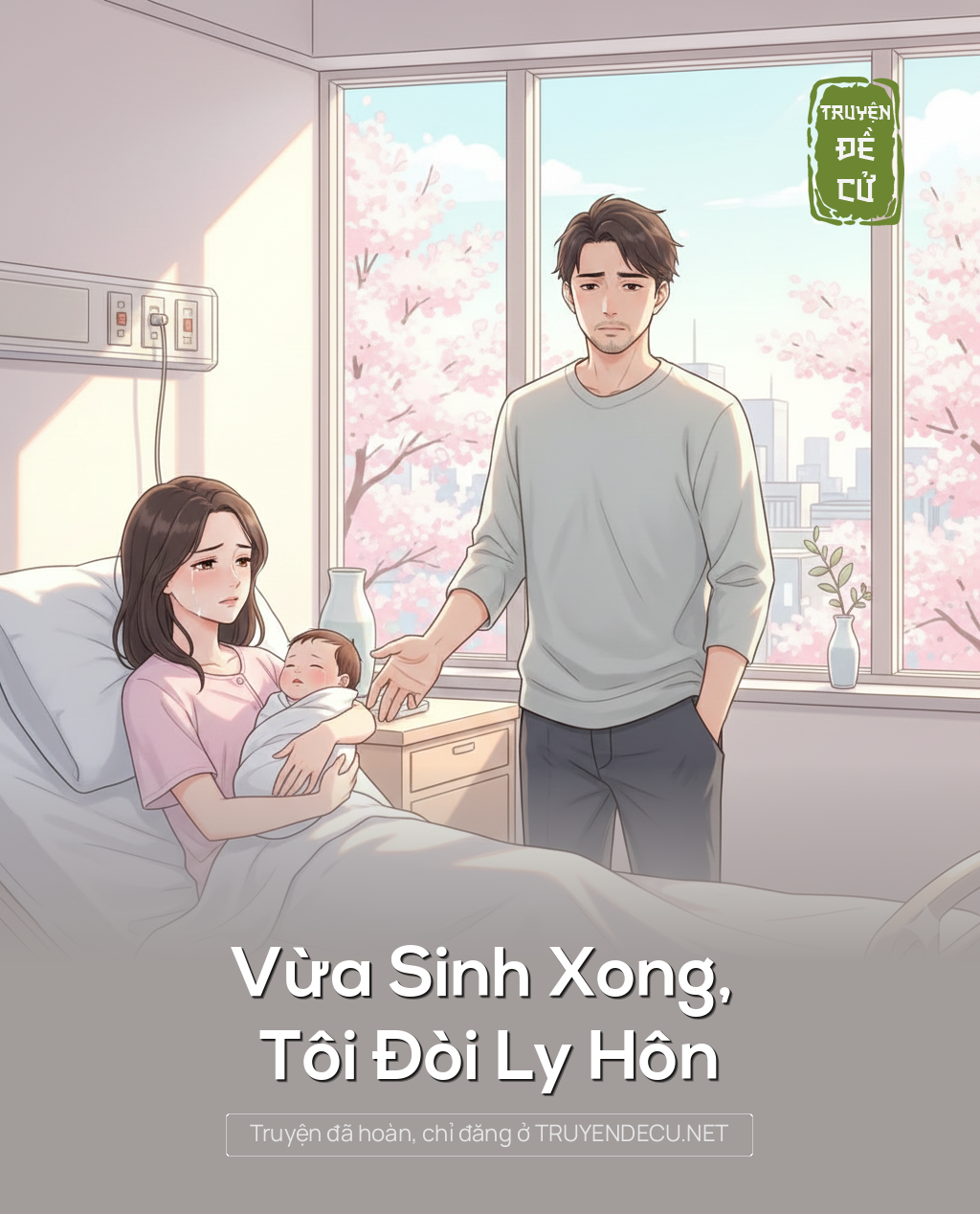 
                            Vừa Sinh Xong, Tôi Đòi Ly Hôn