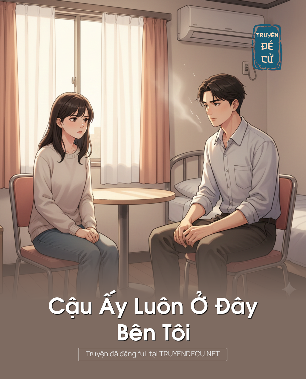 
                            Cậu Ấy Luôn Ở Đây Bên Tôi