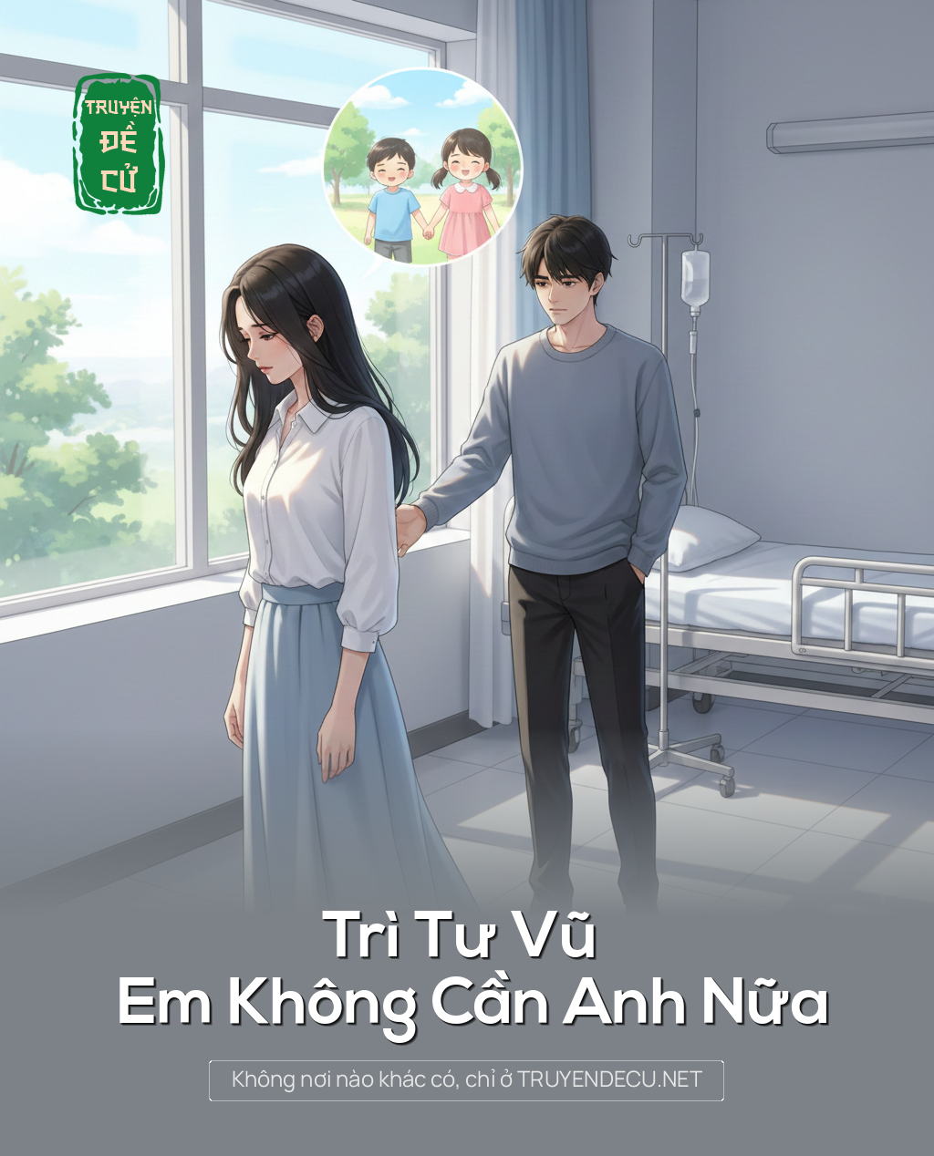 
                            Trì Tư Vũ Em Không Cần Anh Nữa