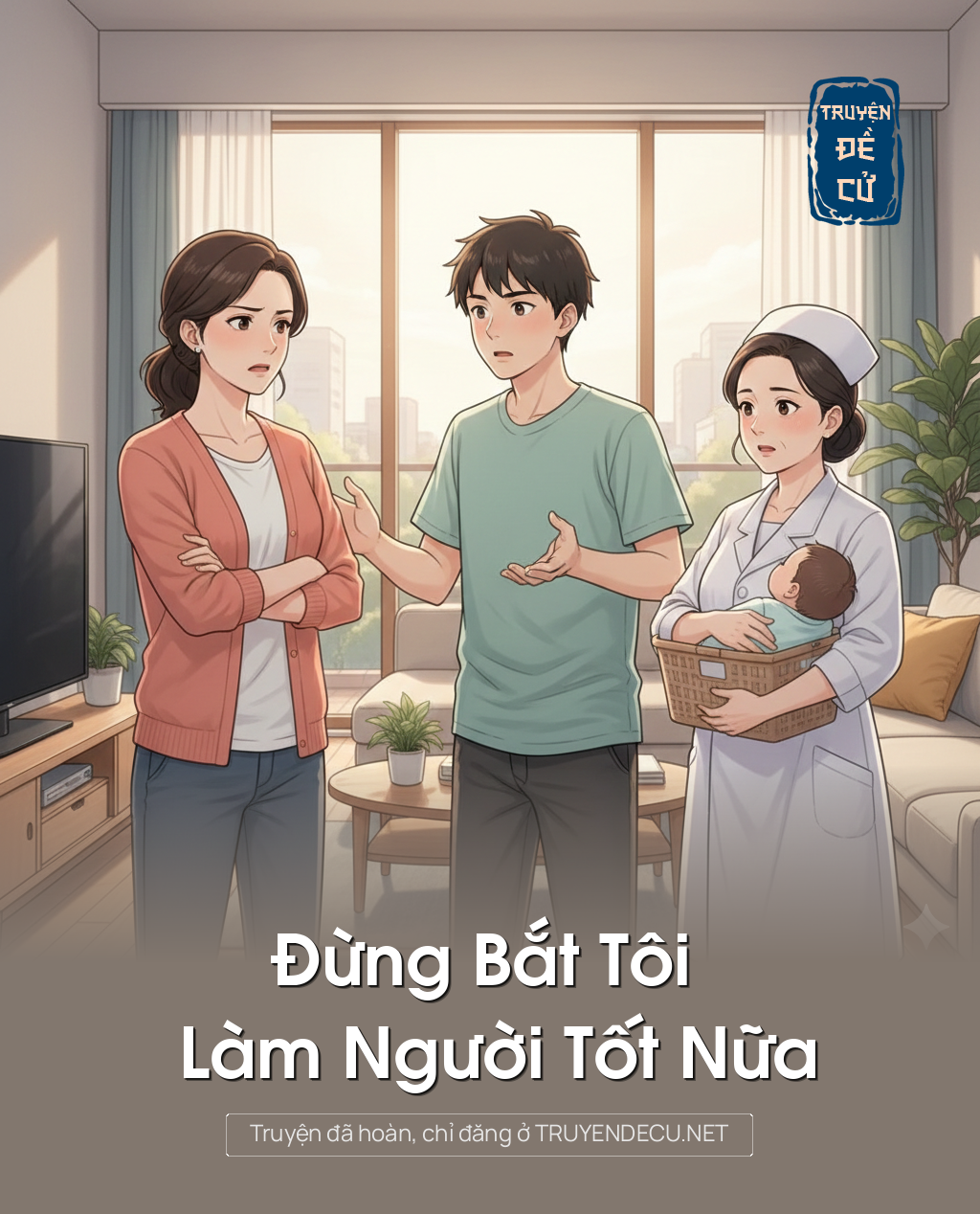 
                            Đừng Bắt Tôi Làm Người Tốt Nữa