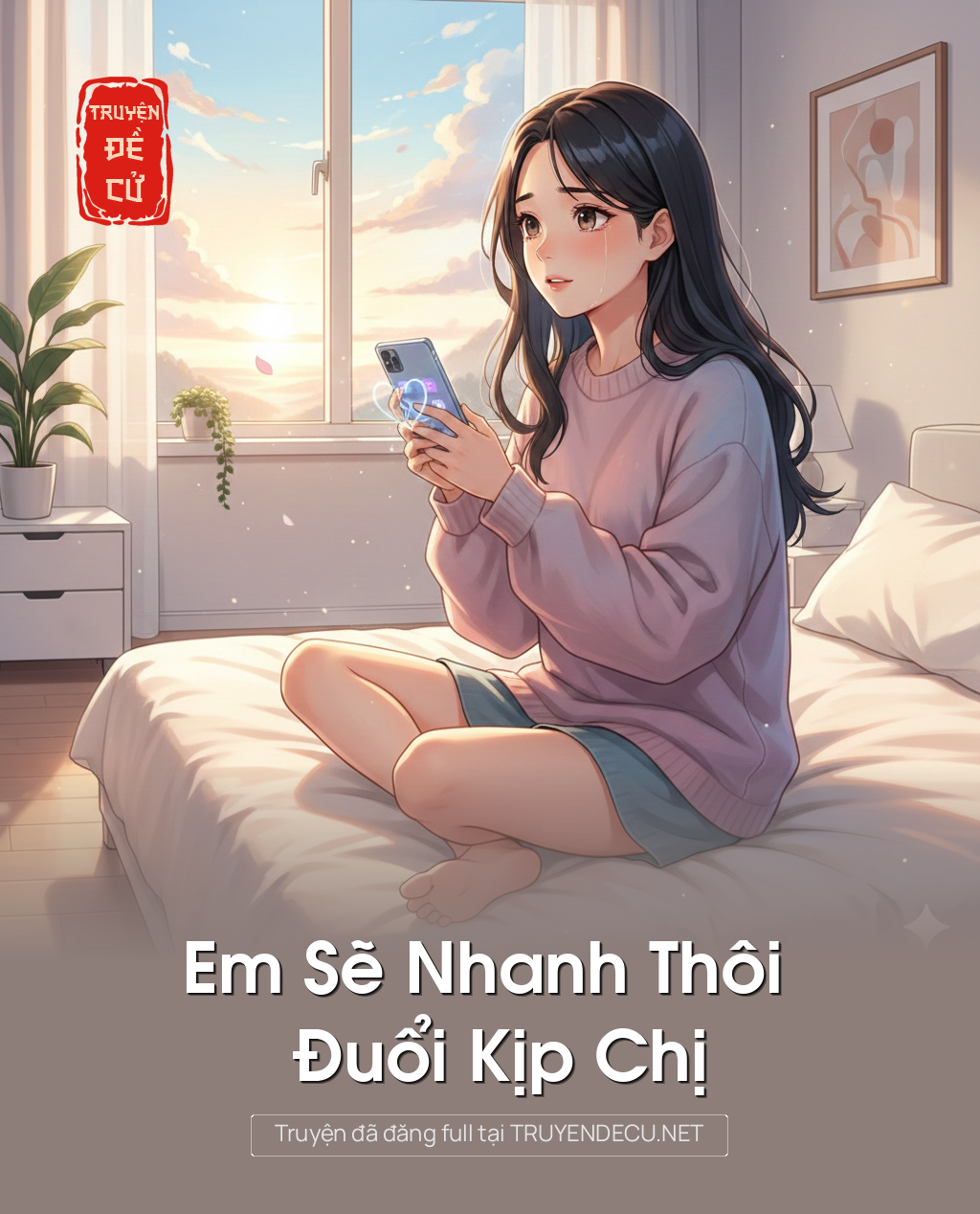 
                            Em Sẽ Nhanh Thôi Đuổi Kịp Chị