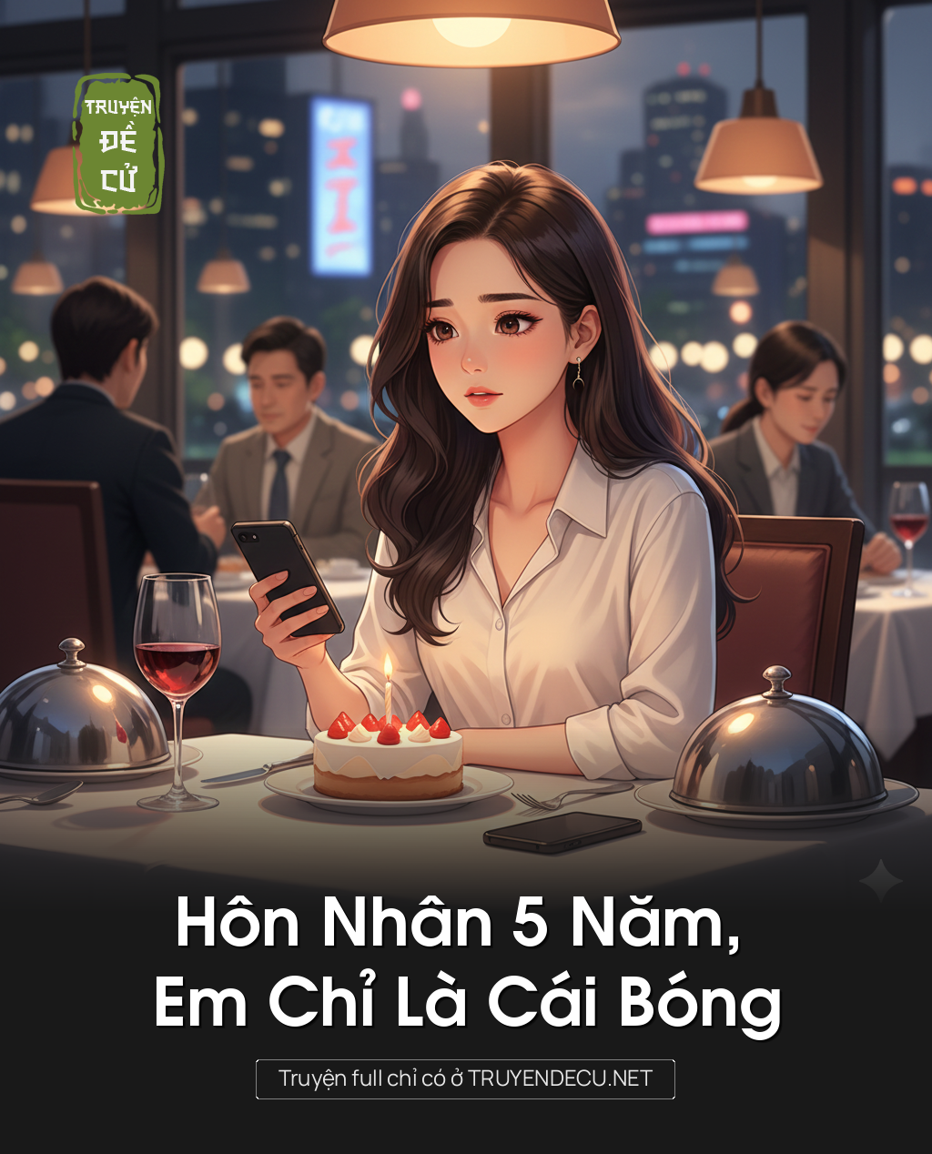 
                            Hôn Nhân 5 Năm, Em Chỉ Là Cái Bóng