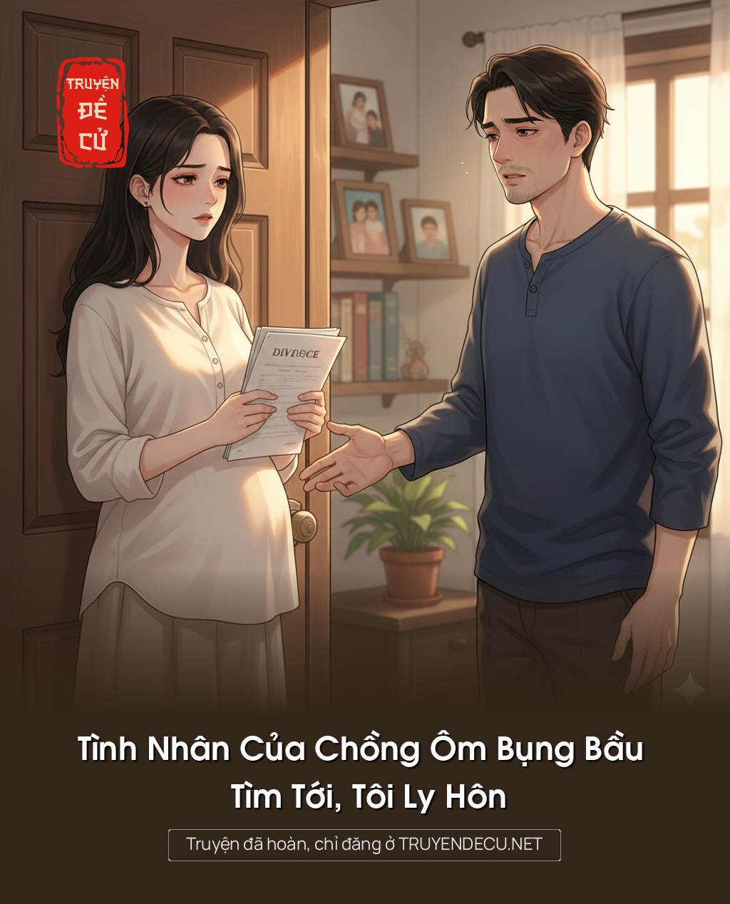 
                            Tình Nhân Của Chồng Ôm Bụng Bầu Tìm Tới, Tôi Ly Hôn