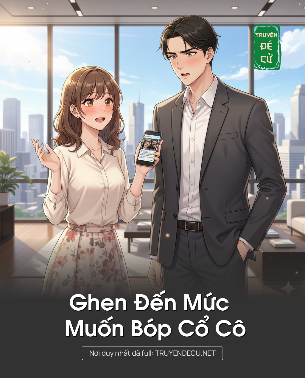 
                            Ghen Đến Mức Muốn Bóp Cổ Cô