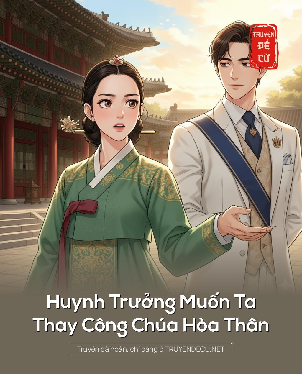 
                            Huynh Trưởng Muốn Ta Thay Công Chúa Hòa Thân
