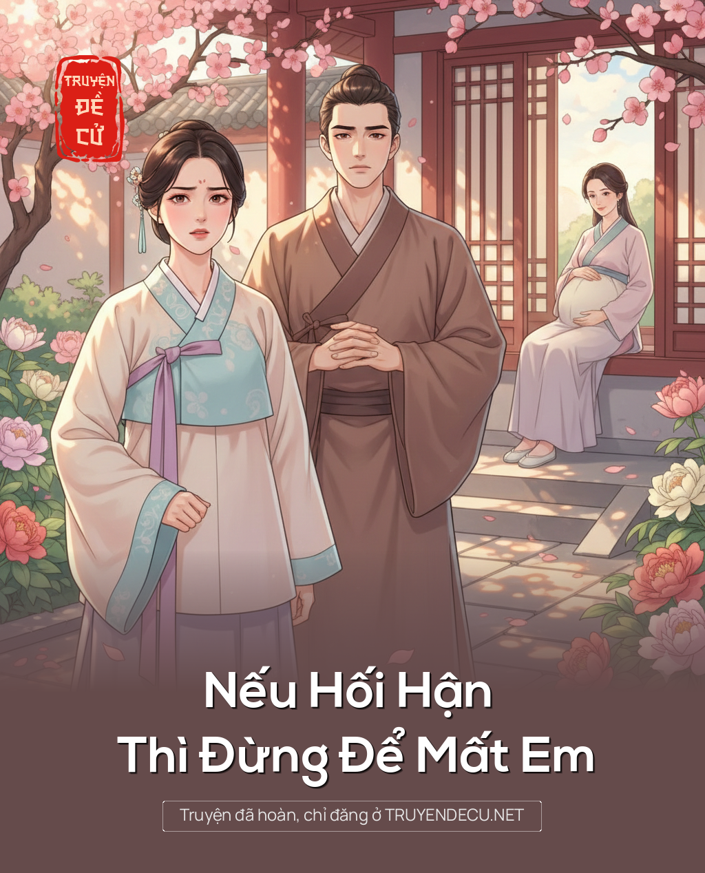 
                            Nếu Hối Hận Thì Đừng Để Mất Em