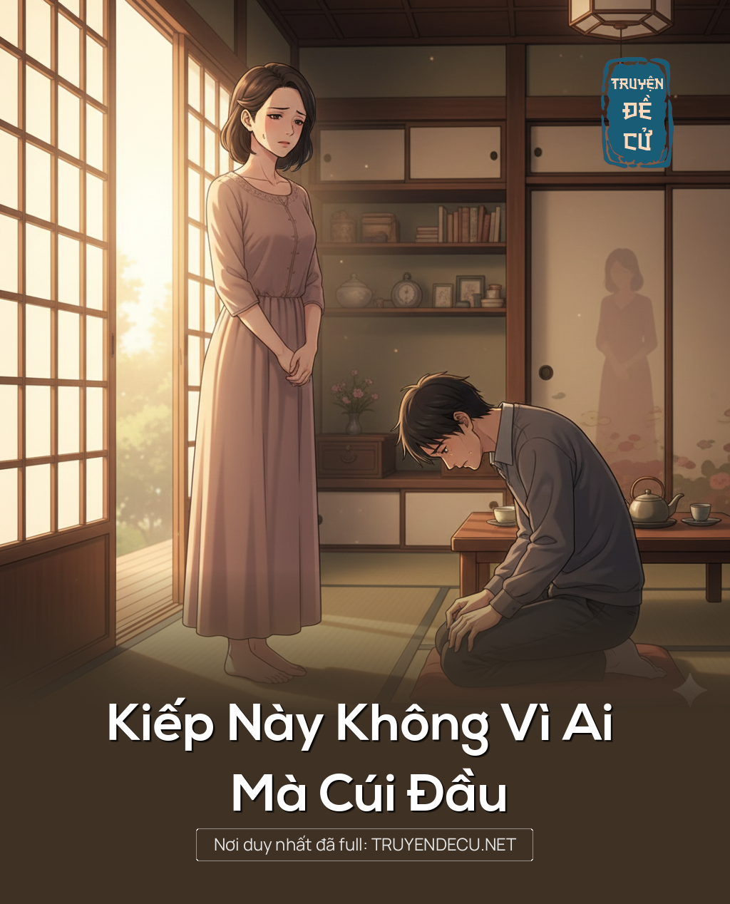 
                            Kiếp Này Không Vì Ai Mà Cúi Đầu