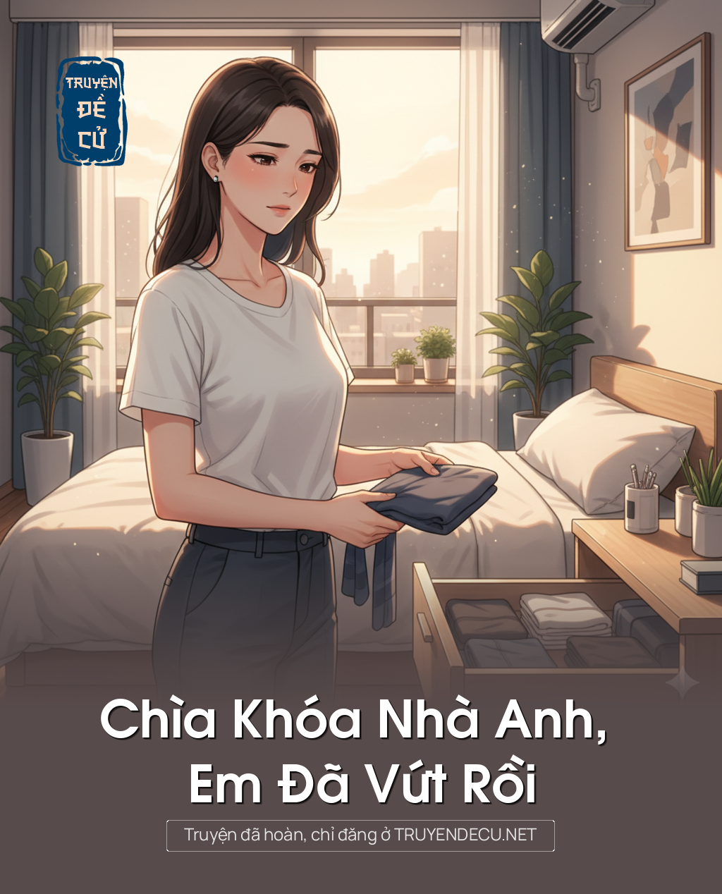 
                            Chìa Khóa Nhà Anh, Em Đã Vứt Rồi