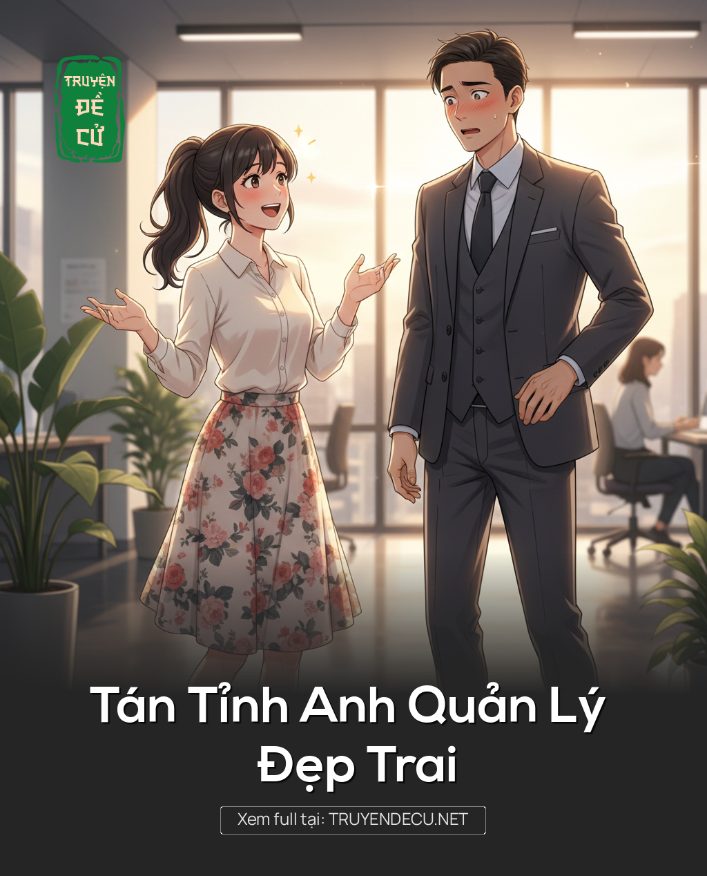 
                            Tán Tỉnh Anh Quản Lý Đẹp Trai