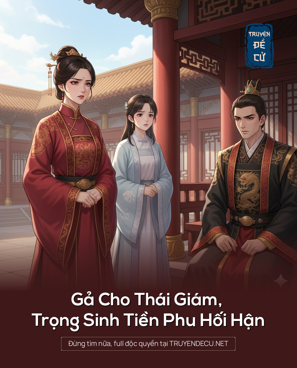 
                            Gả Cho Thái Giám, Trọng Sinh Tiền Phu Hối Hận