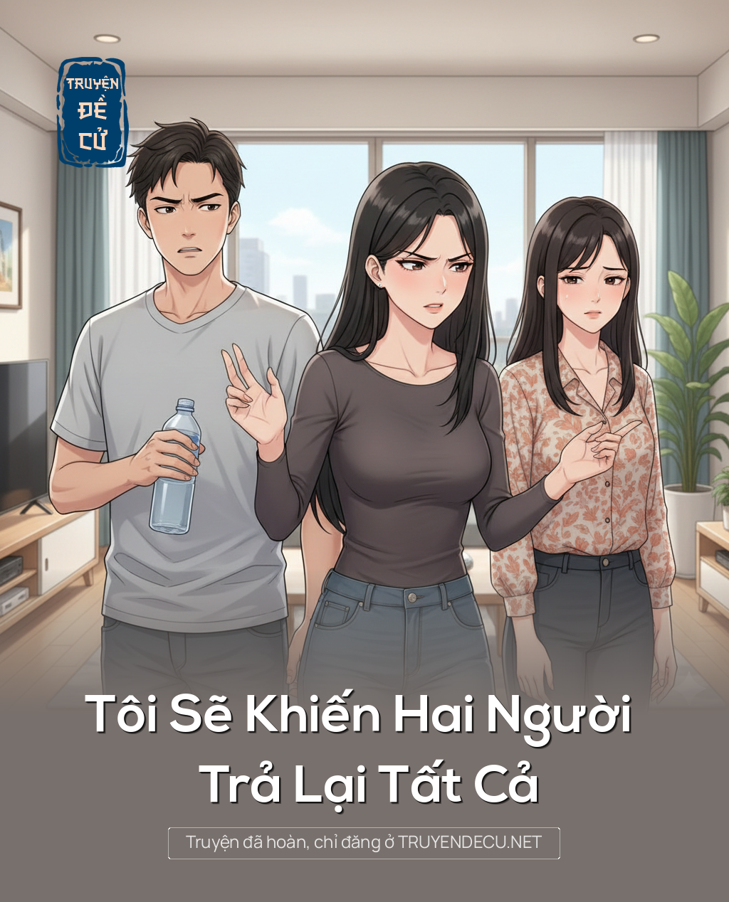 
                            Tôi Sẽ Khiến Hai Người Trả Lại Tất Cả