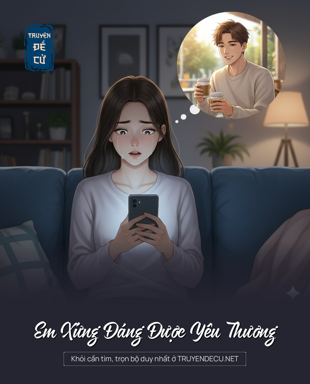 
                            Em Xứng Đáng Được Yêu Thương