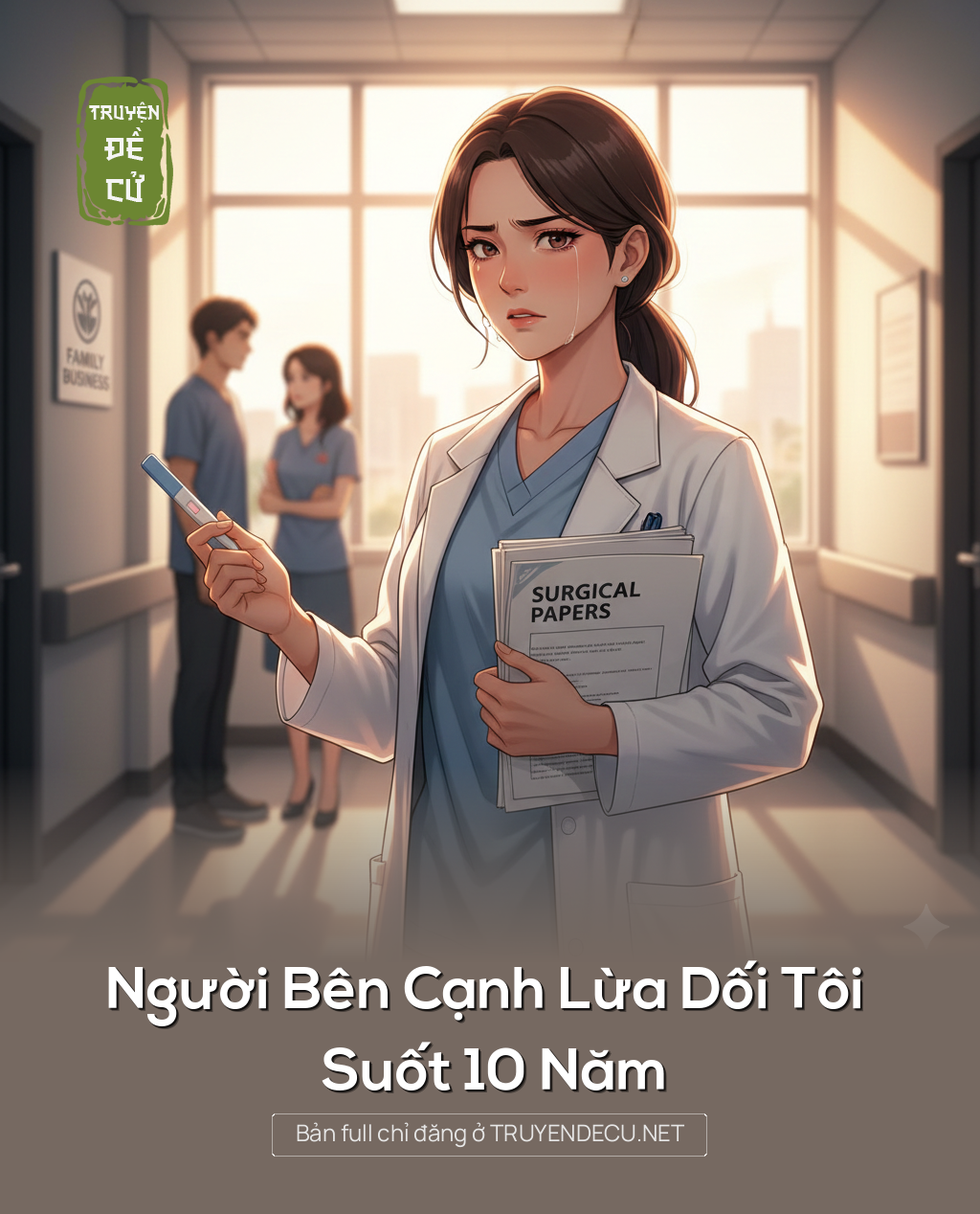 
                            Người Bên Cạnh Lừa Dối Tôi Suốt 10  Năm