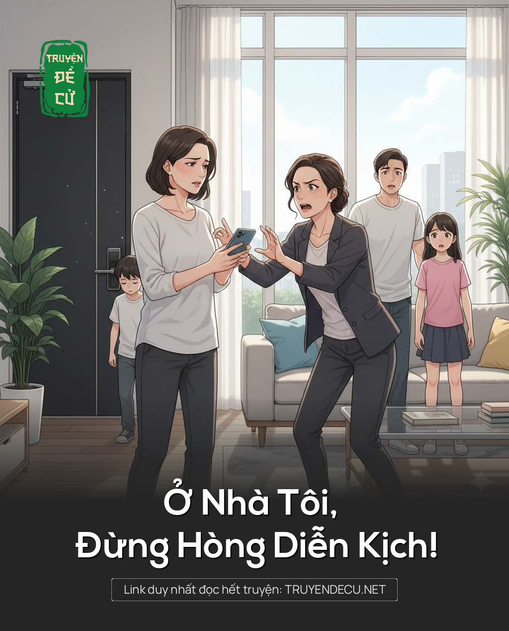 
                            Ở Nhà Tôi, Đừng Hòng Diễn Kịch!