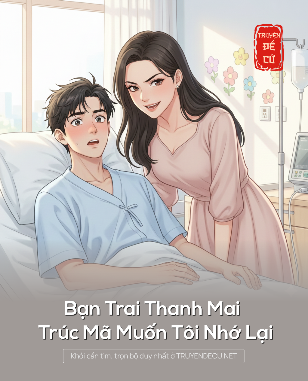 
                            Bạn Trai Thanh Mai Trúc Mã Muốn Tôi Nhớ Lại